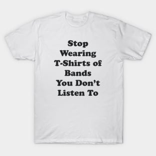 Stop wearing t-shirts T-Shirt